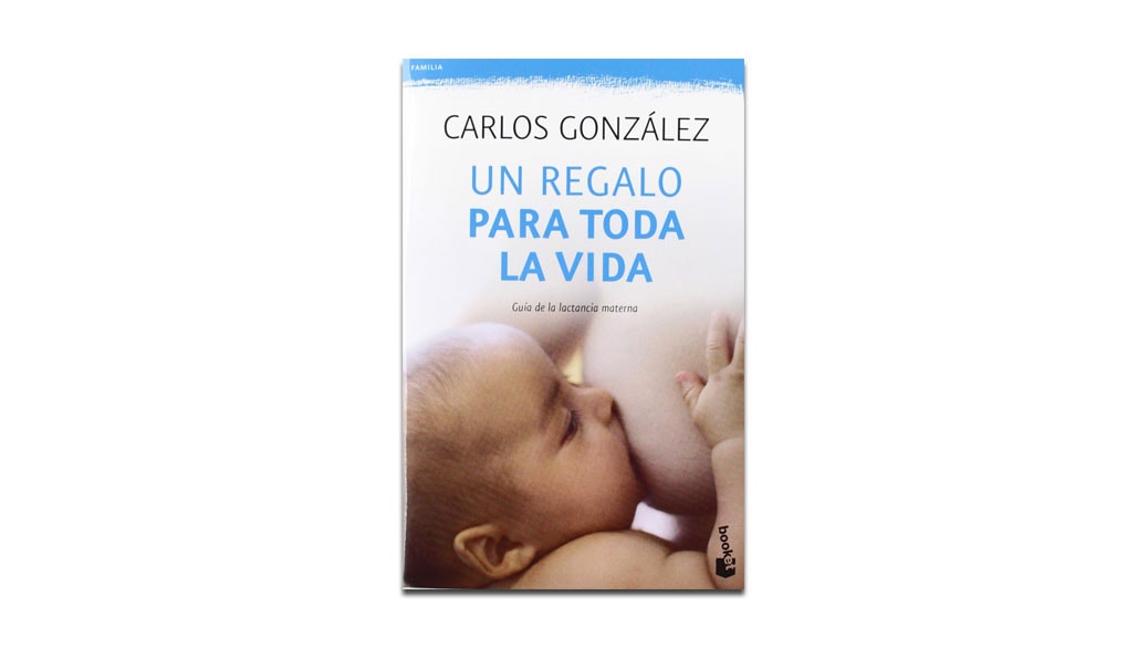 Libros de embarazo recomendados: "Un regalo para toda la vida: Guía de la lactancia materna"