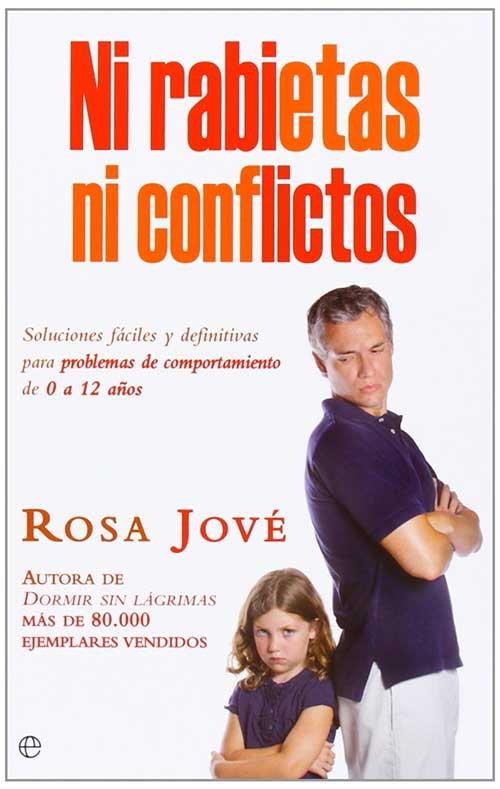 Libro: Ni rabietas, ni conflictos:Soluciones fáciles y definitivas para problemas de comportamiento de 0 a 12 años
