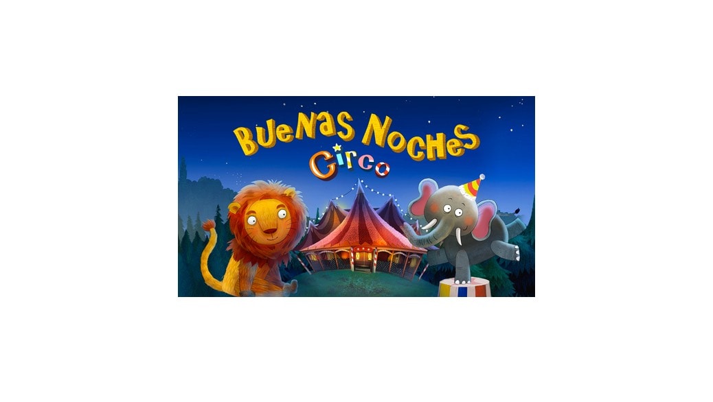 Buenas Noches Circo – El cuento interactivo para dormir a los niños: Aplicación para iPad - iPhone