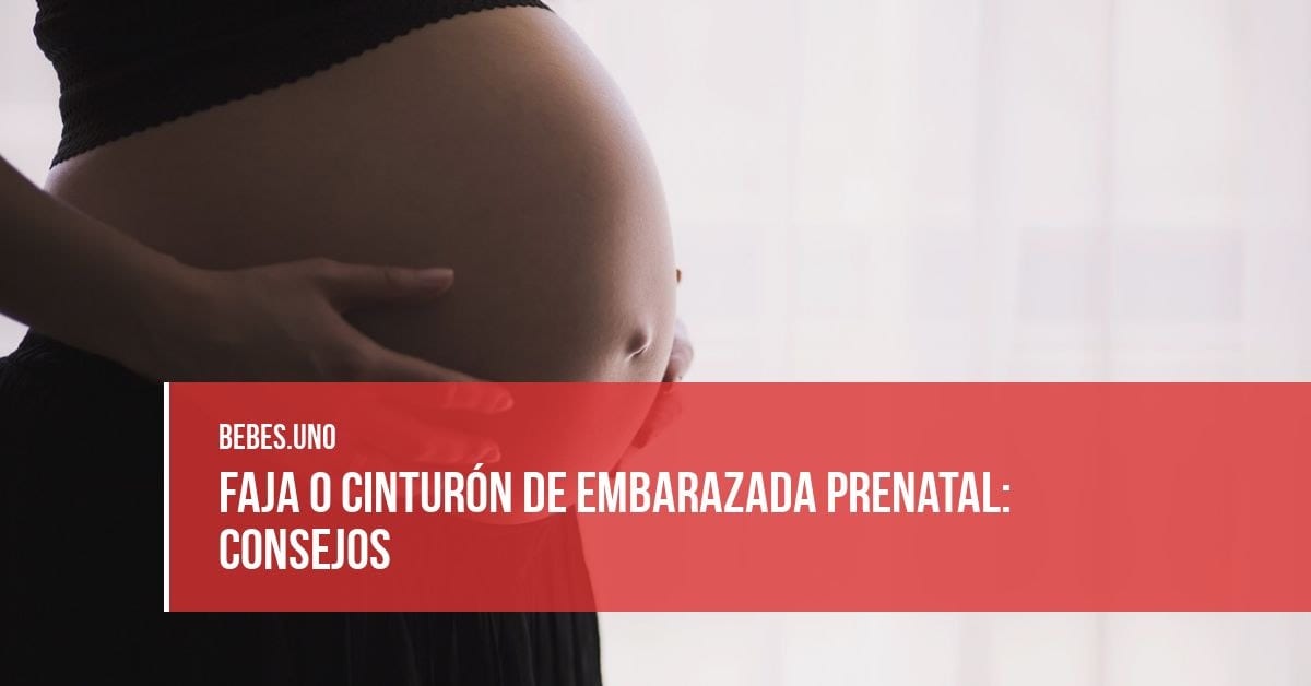 Faja o cinturón de embarazada prenatal: consejos de uso durante el embarazo