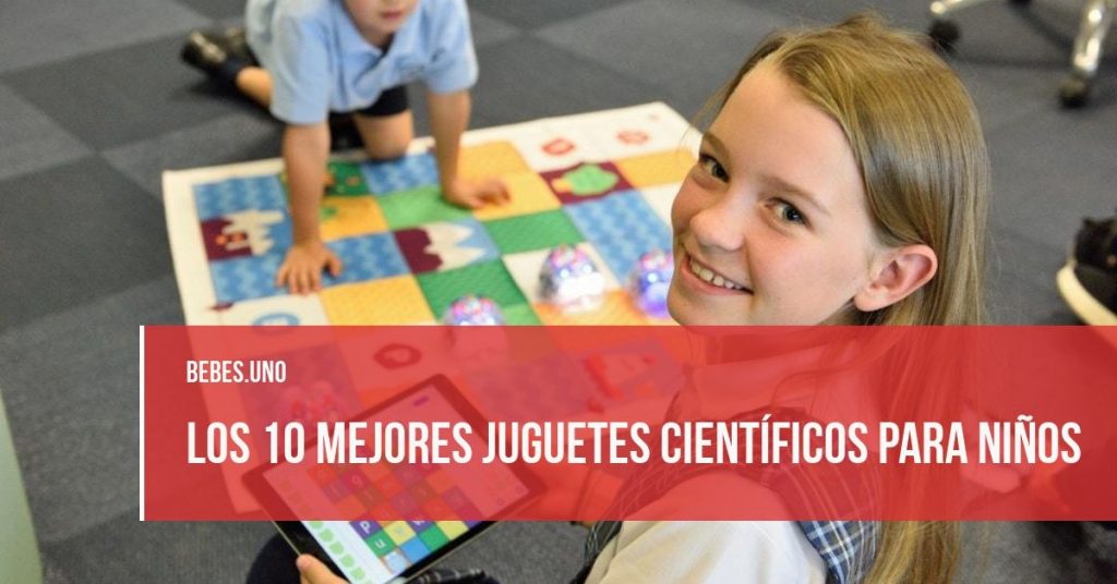 Los 10 mejores juguetes científicos para niños