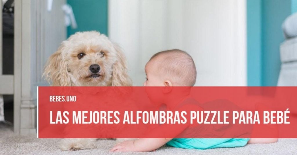 ¿Cuáles son las mejores alfombras puzzle para bebé?