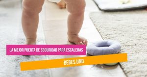 Cómo elegir la mejor puerta de seguridad para escaleras para niños o bebés