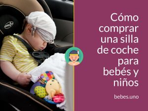 Cómo comprar una silla de coche para bebés y niños