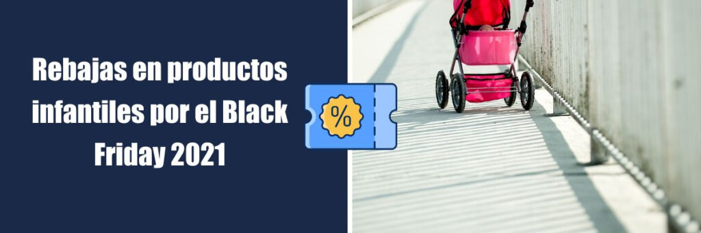 Rebajas en productos infantiles por el Black Friday 2021