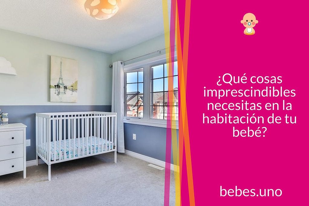 ¿Qué cosas imprescindibles necesitas en la habitación de tu bebé? 